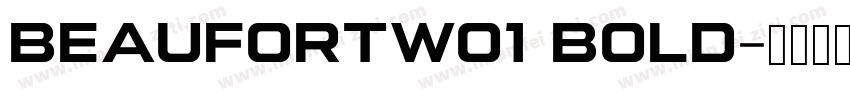 BeaufortW01 Bold字体转换
